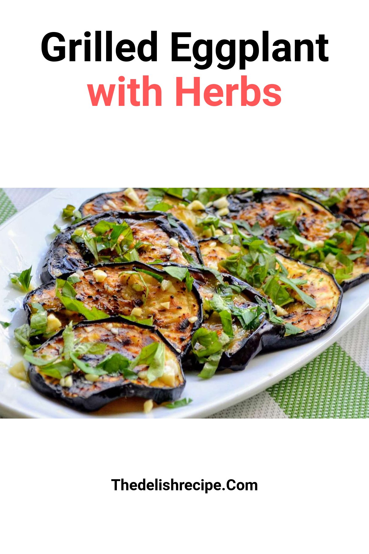 Grilled Eggplant With Aromatic Herbs – The Delish Recipe
