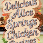 best-alice-springs-chicken-recipes-you-will-love