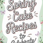 irresistible-spring-cake-recipes-for-every-celebration